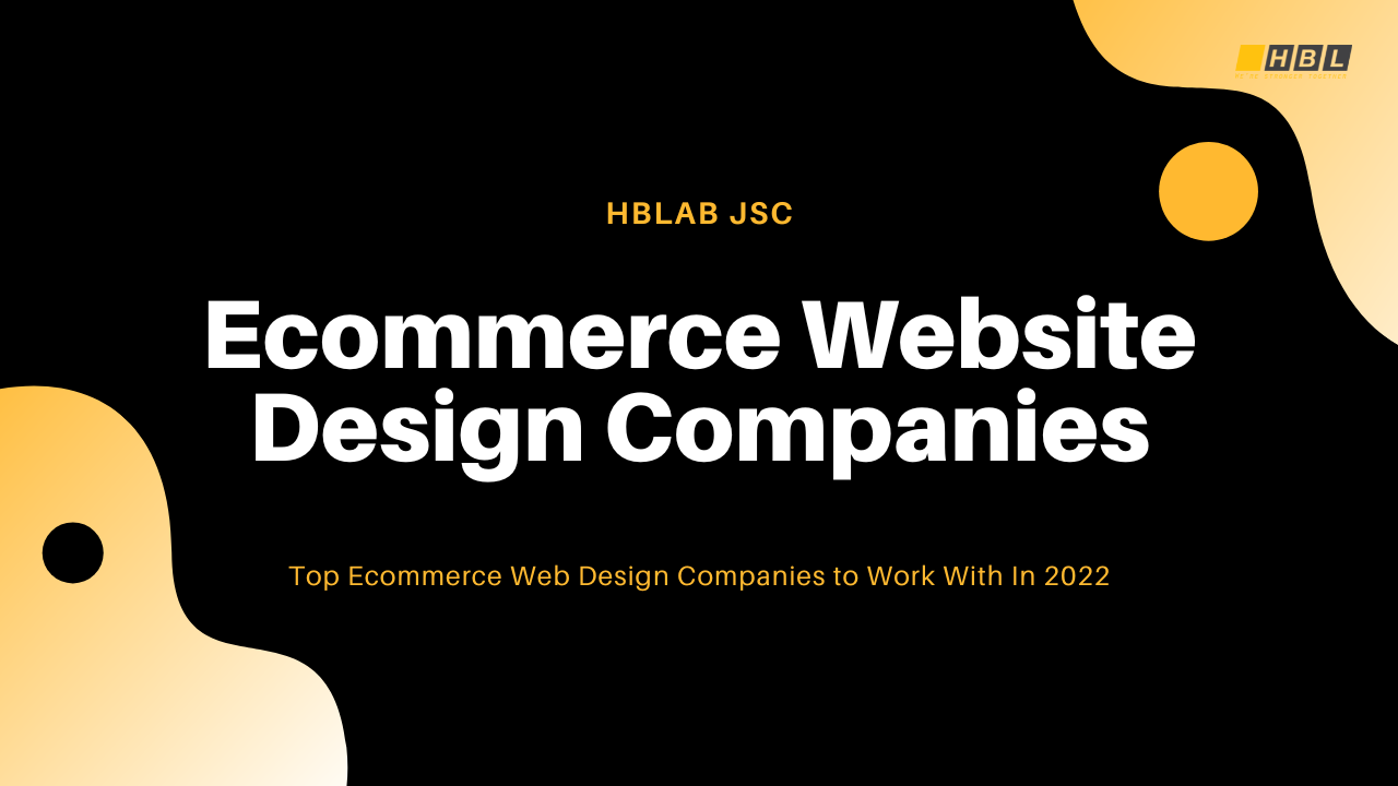 Top eCommerce Web Design Companies to Work With In 2022