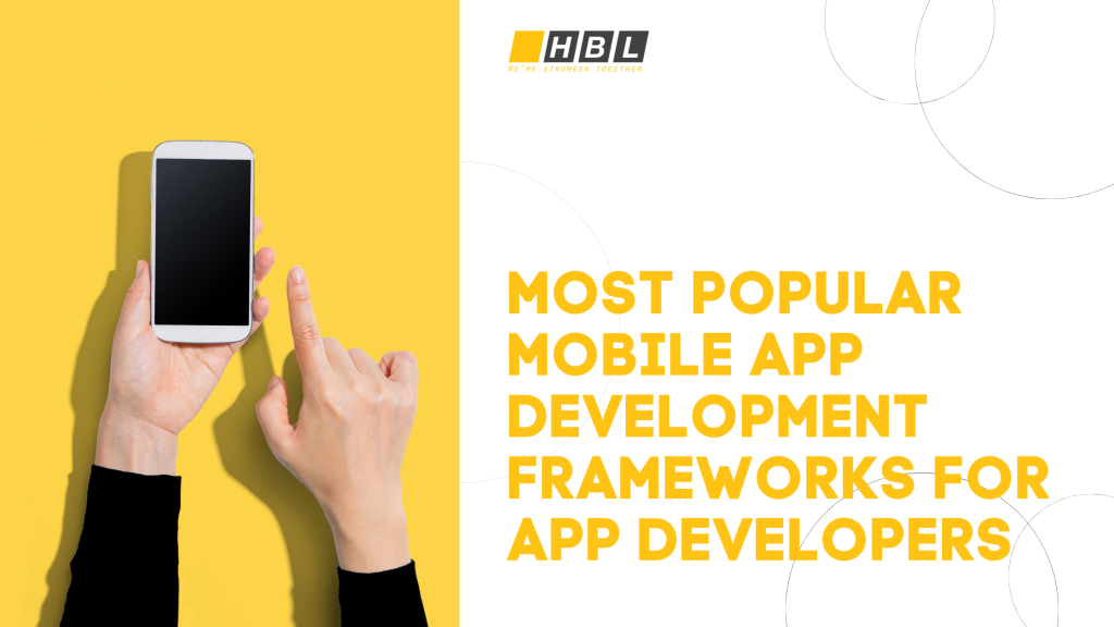 Most popular Mobile App Development Frameworks for App Developers