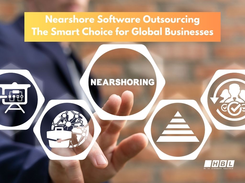 Nearshore Software Outsourcing: The Smart Choice for Global Businesses