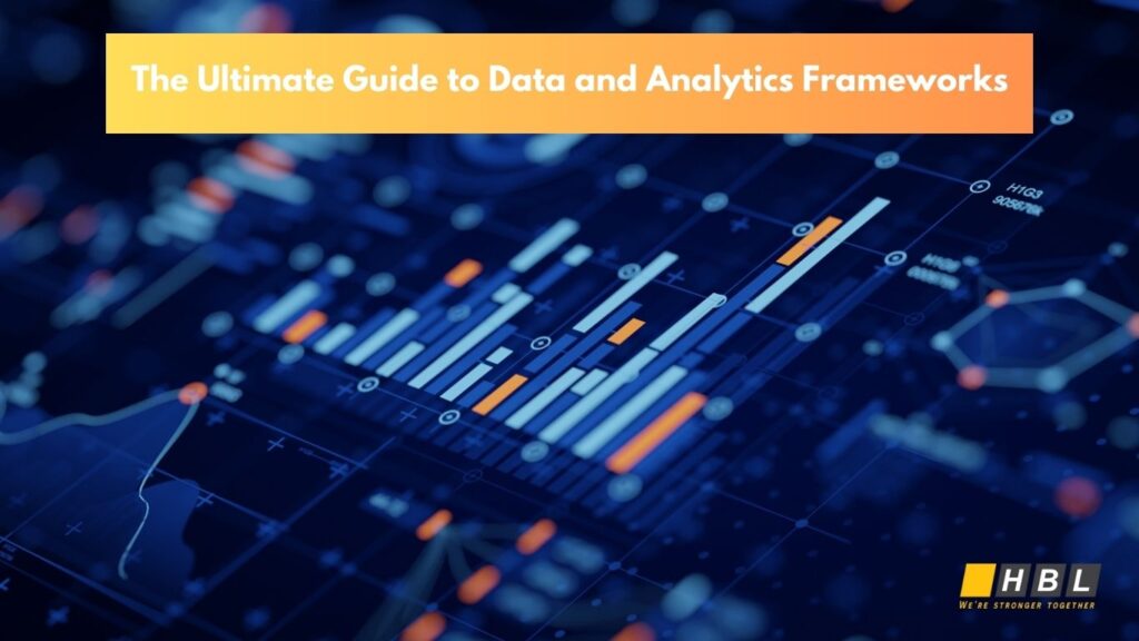 The Ultimate Guide to Data and Analytics Frameworks