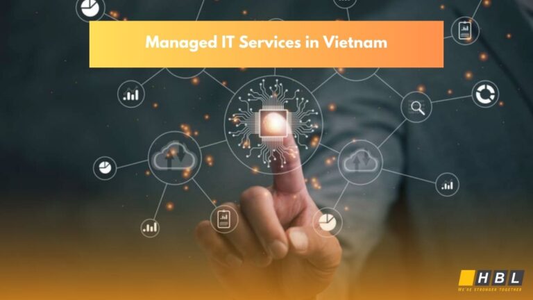 Managed IT Services in Vietnam: A Comprehensive Guide for Global Businesses