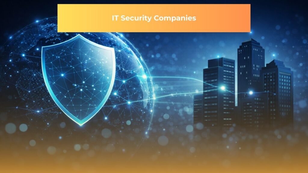 Global IT security companies 2026 enterprise cybersecurity infrastructure network protection